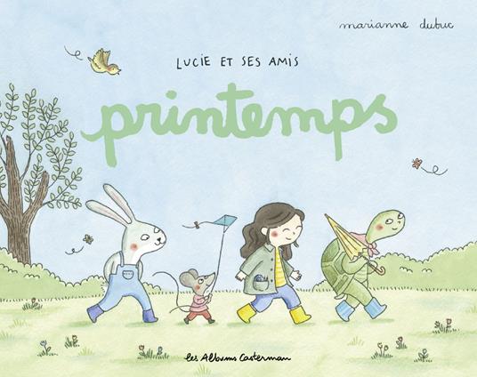 Lucie et ses amis- Printemps - Marianne Dubuc - ebook