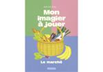 Mon imagier à jouer- Le marché