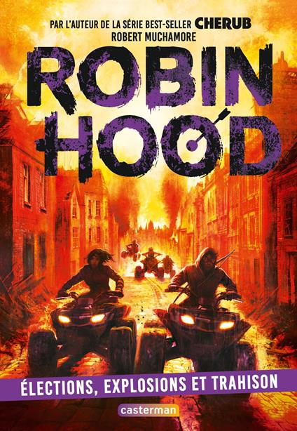 Robin Hood (Tome 8) - Élections, explosions et trahison - Robert Muchamore,Antoine Pinchot - ebook
