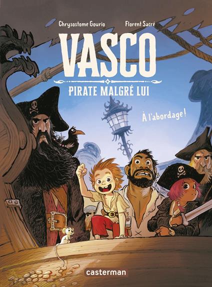 Vasco pirate malgré lui (Tome 1) - À l'abordage ! - Chrysostome Gourio,Florent Sacré - ebook