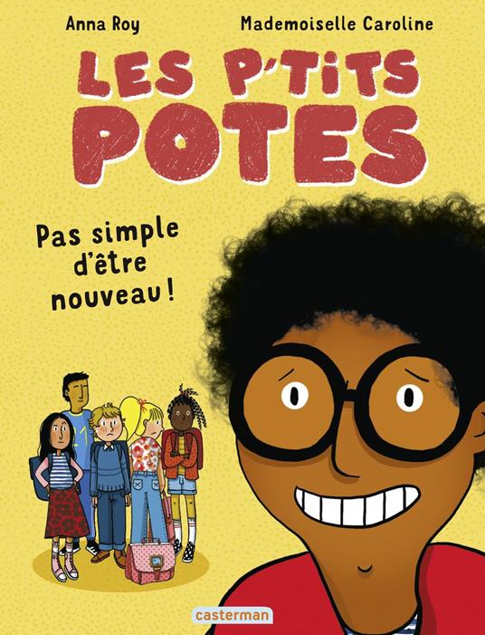 Les p'tits potes - Pas simple d'être nouveau ! - Anna Roy,Mademoiselle Caroline - ebook
