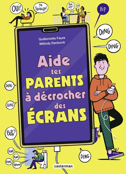 Aide tes parents à décrocher des écrans - Guillemette Faure,Melody Denturck - ebook