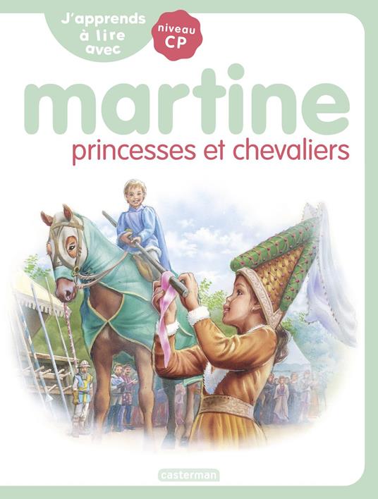 J'apprends à lire avec Martine (Tome 12) - Martine princesses et chevaliers - Gilbert Delahaye,Marie-Camille Syren,Marcel Marlier - ebook