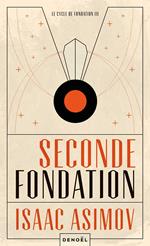 Le cycle de Fondation (Tome 3) - Seconde Fondation