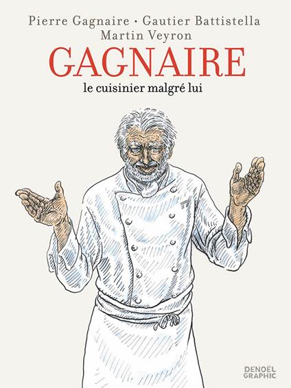 Gagnaire, le cuisinier malgré lui