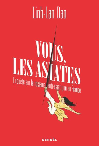 Vous les asiates…Enquête sur le racisme anti-asiatique en France