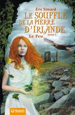 Le Souffle de la pierre d'Irlande 1 - Le Feu