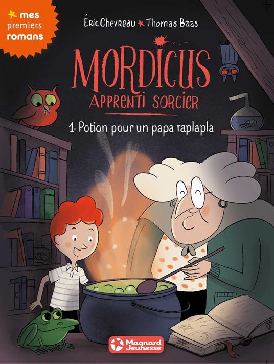 Mordicus, apprenti sorcier 1 - Potion pour un papa raplapla - Eric Chevreau,Thomas Baas - ebook