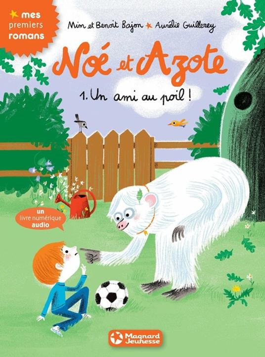 Noé et Azote (1) - Un ami au poil ! - Benoit Bajon,None Mim,Guillerey Aurélie - ebook