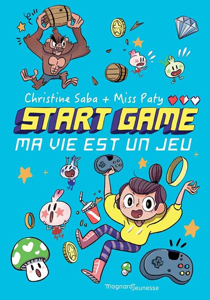 START GAME - Ma vie est un jeu ! - Christine SABA,Paty Miss - ebook