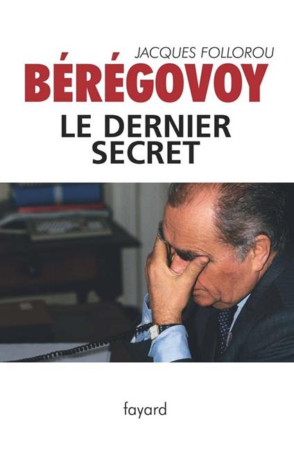 Bérégovoy, le dernier secret