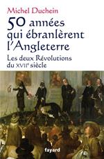 50 années qui ébranlèrent l'Angleterre