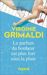Le parfum du bonheur est plus fort sous la pluie
