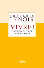 Vivre ! dans un monde imprévisible