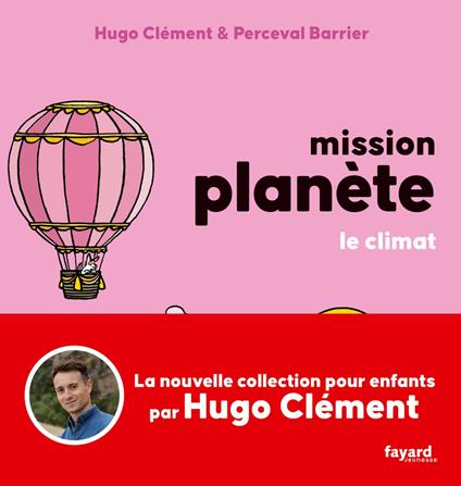 Mission Planète Vol 4. Le climat - Hugo Clément,Perceval Barrier - ebook