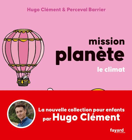 Mission Planète Vol 4. Le climat - Hugo Clément,Perceval Barrier - ebook