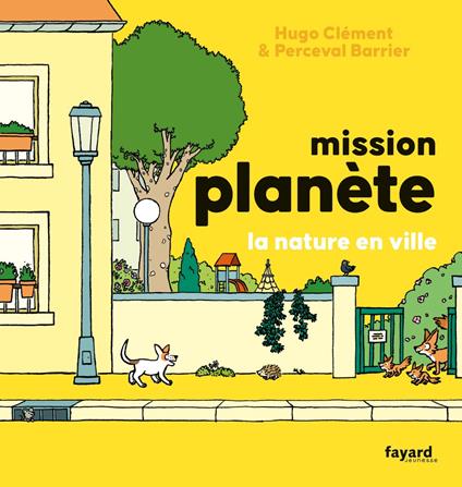 Mission Planète vol.5 La nature en ville - Hugo Clément,Perceval Barrier - ebook