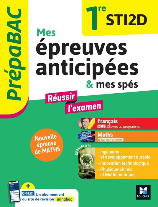 Prépabac - Mes épreuves anticipées Français et Maths + mes spé - 1re STI2D