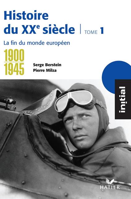 Initial - Histoire du XXe siècle tome 1 : La fin du monde européen (1900-1945)