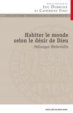 Habiter le monde selon le désir de Dieu