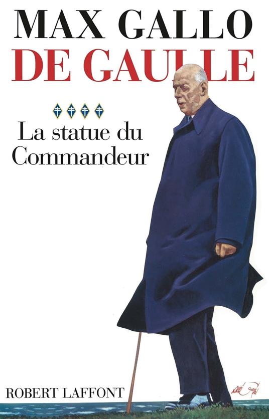 De Gaulle - tome 4 - La statue du commandeur - 1963-1970