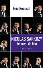 Nicolas Sarkozy, de près de loin
