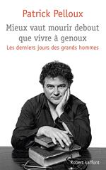 Mieux vaut mourir debout que vivre à genoux