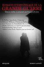 Romans d'espionnage de la Grande Guerre - L'imposteur - Aschenden l'agent secret - Train blindé n°1 - Rouletabille chez Krupp - L'Homme au pied bot - Les Espions que j'ai connus