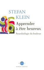 Apprendre à être heureux - Neurobiologie du bonheur