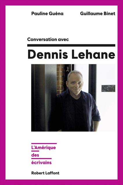 Conversation avec Dennis Lehane - L'Amérique des écrivains