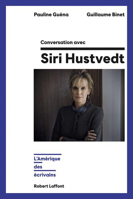 Conversation avec Siri Hustvedt - L'Amérique des écrivains