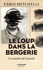 Le Loup dans la bergerie - Le monstre de Caussols - Collection La bête noire