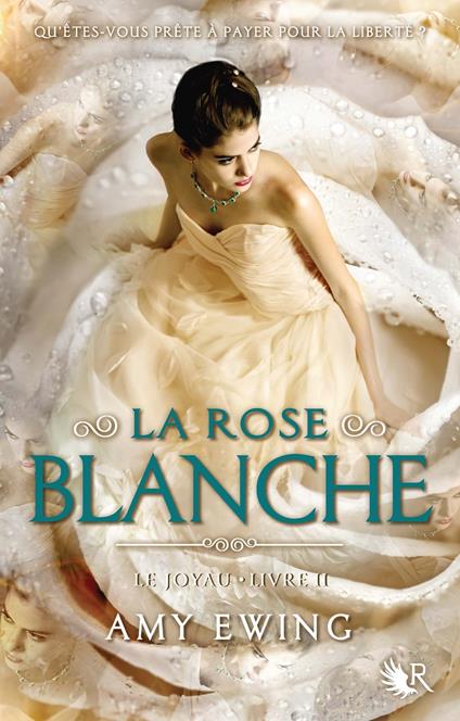 Le joyau - livre II La Rose blanche - Amy Ewing,Cécile ARDILLY - ebook
