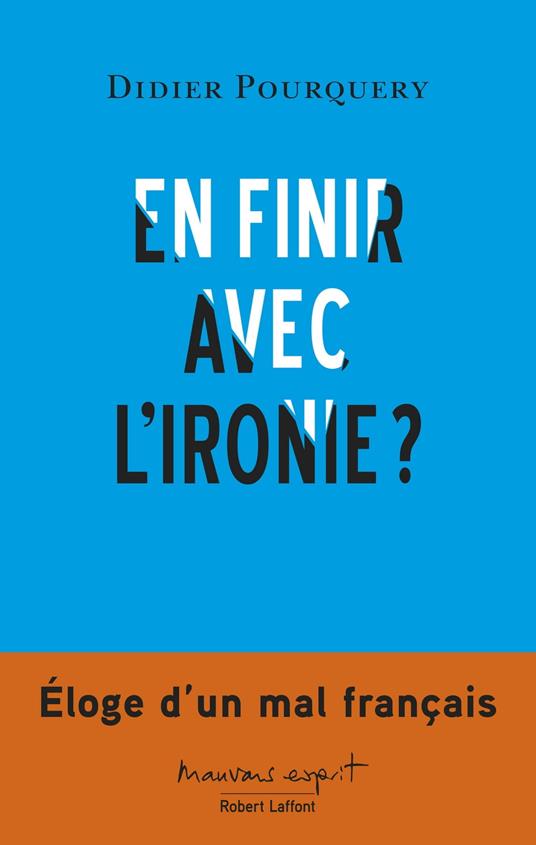 En finir avec l'ironie?