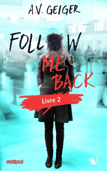 Follow me back - livre 2 - Edition française - A. V. GEIGER,Frédérique Le Boucher - ebook