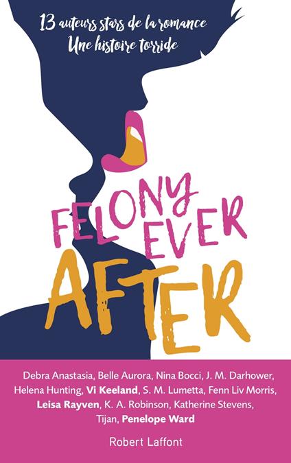 Felony ever after - édition française - K. A. Robinson,Debra Anastasia,Belle Aurora,Nina Bocci - ebook