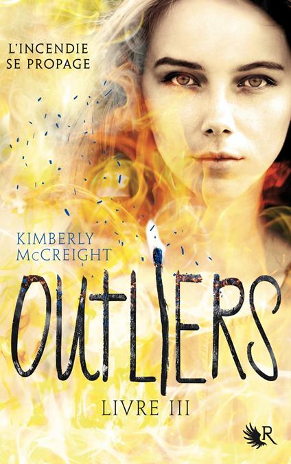 Outliers - livre III L'incendie se propage - Kimberly McCreight,Fabienne VIDALLET - ebook