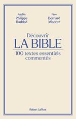 Découvrir La Bible - 100 textes essentiels commentés