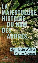 La Majestueuse Histoire du nom des arbres - Du modeste noisetier au séquoia géant