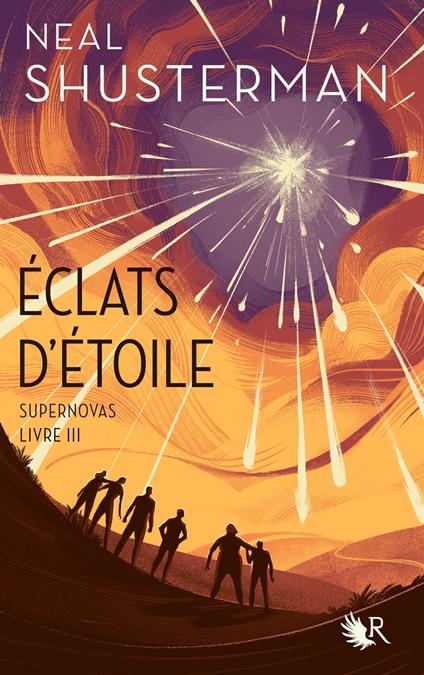 Éclats d'étoile - Livre III Supernovas - Neal Shusterman,Cécile ARDILLY - ebook