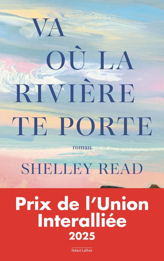 Va où la rivière te porte - Prix de l'Union Interalliée 2025
