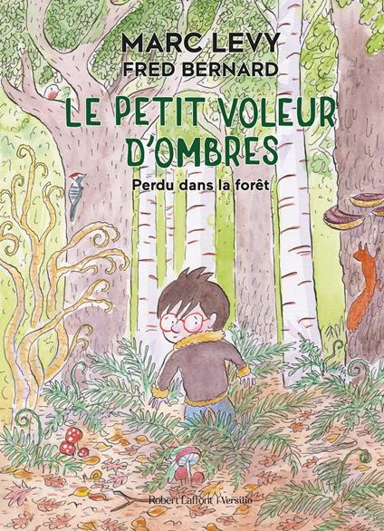 Le Petit Voleur d'ombres - Perdu dans la forêt - Fred Bernard,Marc Levy - ebook