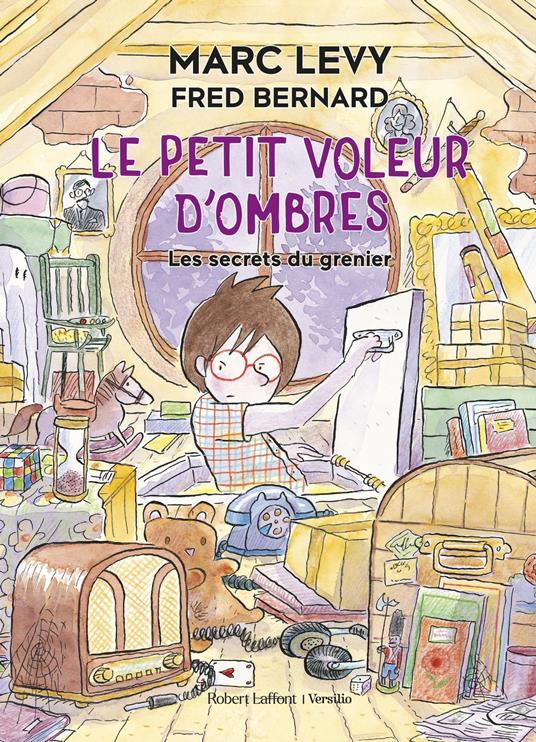 Le Petit voleur d'ombres - Les Secrets du grenier - Marc Levy,Fred Bernard - ebook