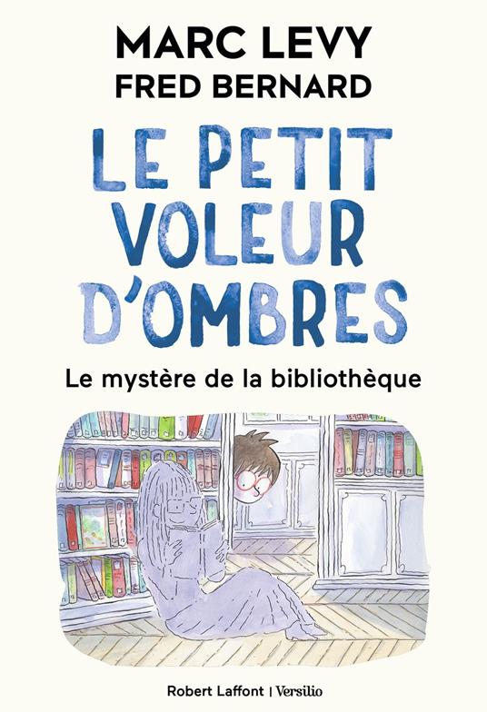 Le Petit voleur d'ombres - Tome 8 - Le Mystère de la bibliothèque - Marc Levy,Fred Bernard - ebook