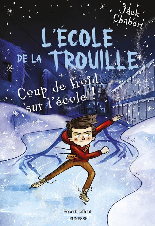 L'école de La Trouille - T5 : Coup de froid sur l'école ! - Jack Chabert,Sam Ricks,Fabien LEROY - ebook