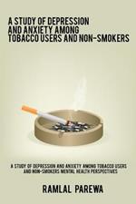 A study of depression and anxiety among tobacco users and non-smokers Mental Health Perspectives