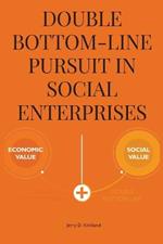 Double bottom-line pursuit in social enterprises