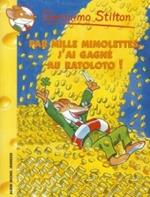 Geronimo Stilton: Par mille mimelolettes, j'ai gagne au ratoloto!