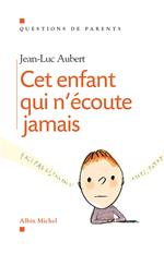Cet enfant qui n'écoute jamais