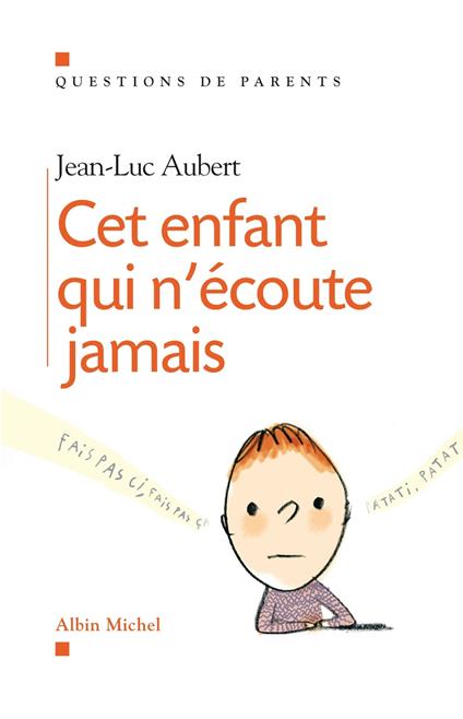 Cet enfant qui n'écoute jamais